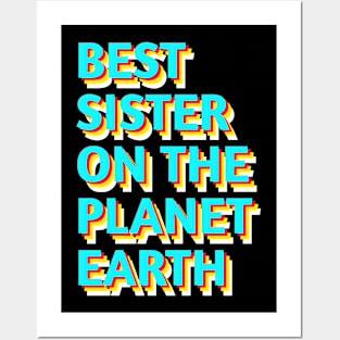 Best sister on the planet earth Posters and Art